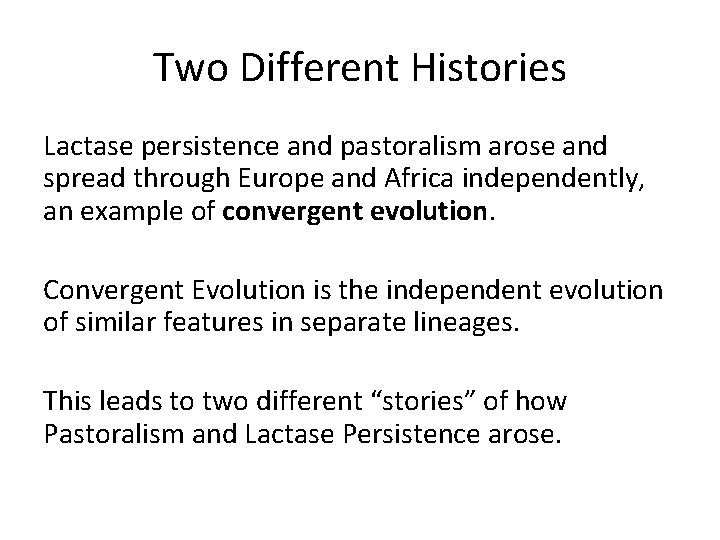 Two Different Histories Lactase persistence and pastoralism arose and spread through Europe and Africa