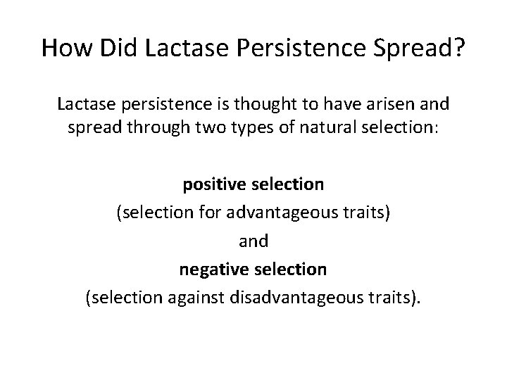 How Did Lactase Persistence Spread? Lactase persistence is thought to have arisen and spread