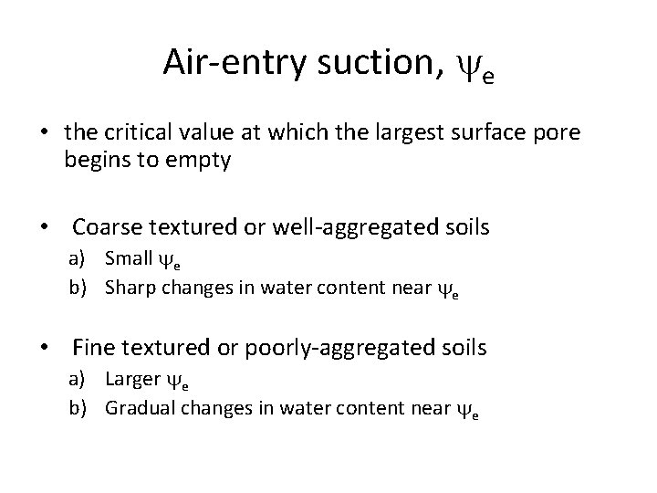 Air-entry suction, e • the critical value at which the largest surface pore begins