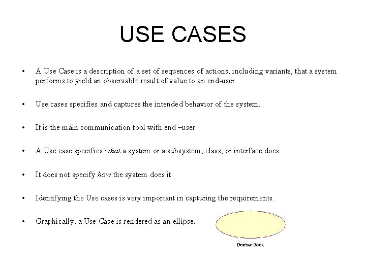 USE CASES • A Use Case is a description of a set of sequences