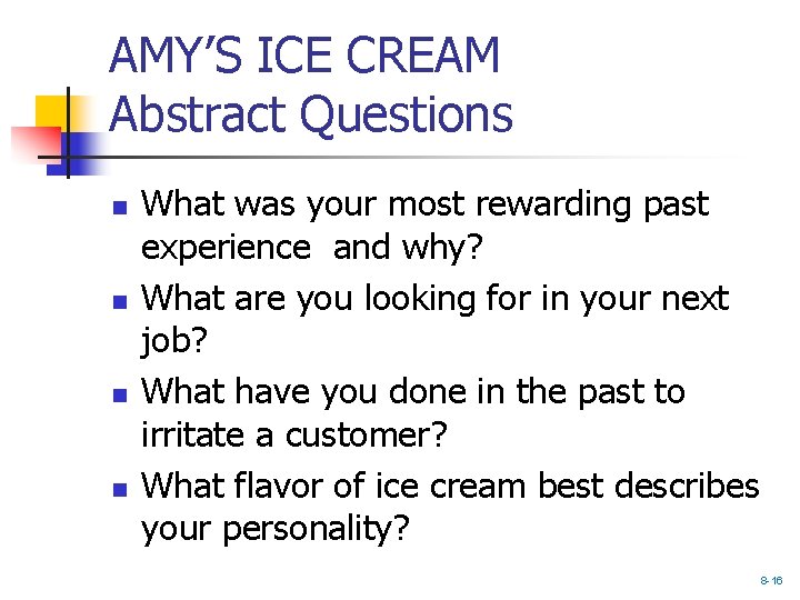 AMY’S ICE CREAM Abstract Questions n n What was your most rewarding past experience