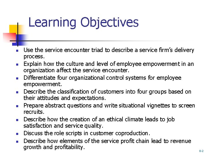 Learning Objectives n n n n Use the service encounter triad to describe a