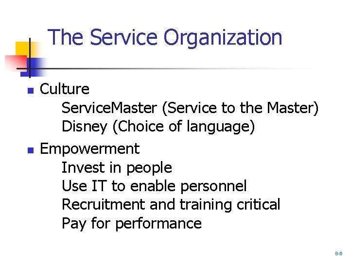 The Service Organization n n Culture Service. Master (Service to the Master) Disney (Choice