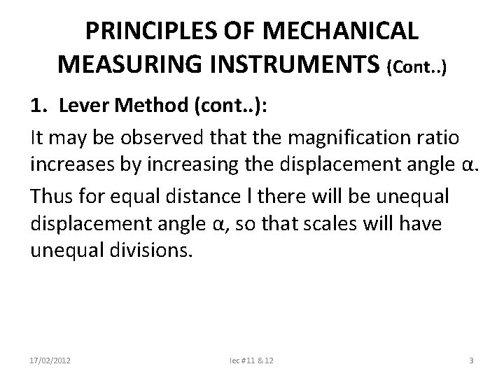 PRINCIPLES OF MECHANICAL MEASURING INSTRUMENTS (Cont. . ) 1. Lever Method (cont. . ):