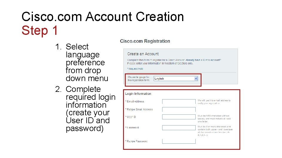 Cisco. com Account Creation Step 1 1. Select language preference from drop down menu Cisco. com Account Creation Step 1 1. Select language preference from drop down menu