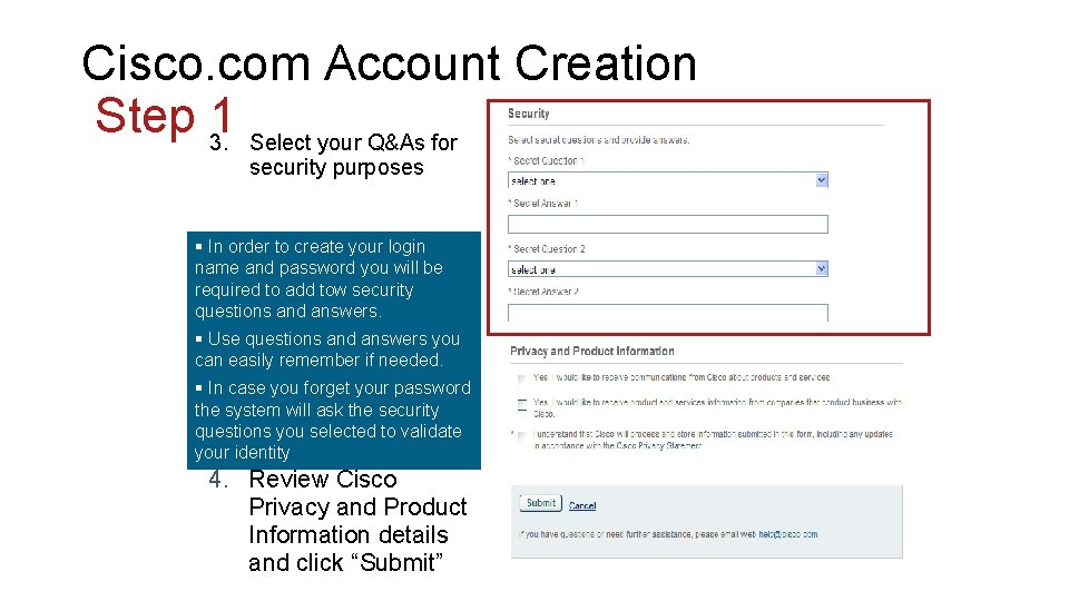 Cisco. com Account Creation Step 1 3. Select your Q&As for security purposes § Cisco. com Account Creation Step 1 3. Select your Q&As for security purposes §