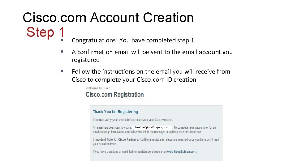 Cisco. com Account Creation Step 1§ Congratulations! You have completed step 1 § A Cisco. com Account Creation Step 1§ Congratulations! You have completed step 1 § A