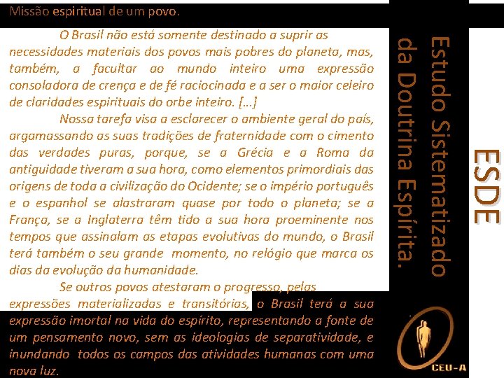 Missão espiritual de um povo. ESDE Estudo Sistematizado da Doutrina Espírita. O Brasil não