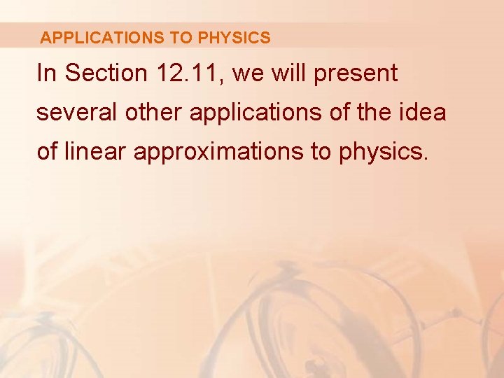 APPLICATIONS TO PHYSICS In Section 12. 11, we will present several other applications of