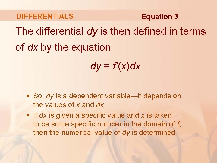 DIFFERENTIALS Equation 3 The differential dy is then defined in terms of dx by