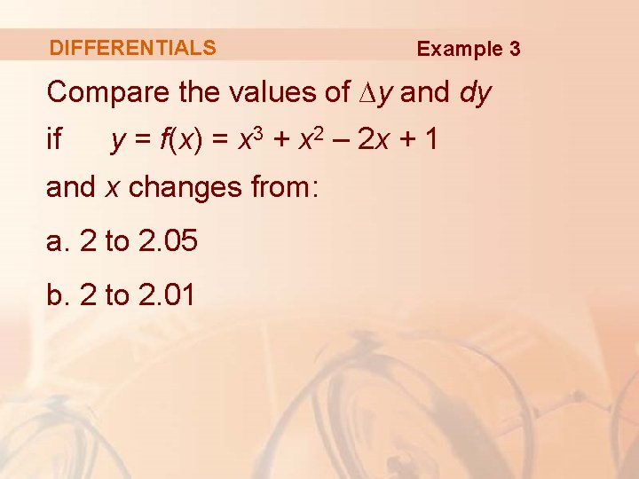 DIFFERENTIALS Example 3 Compare the values of ∆y and dy if y = f(x)