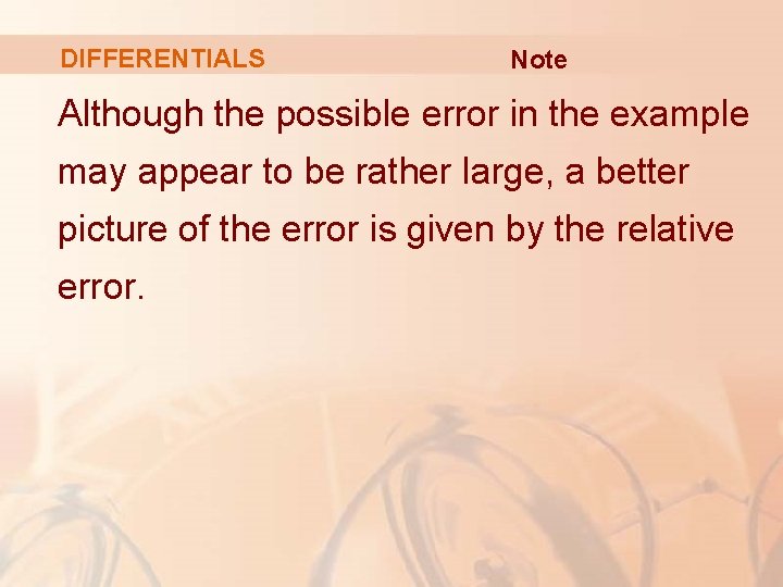 DIFFERENTIALS Note Although the possible error in the example may appear to be rather