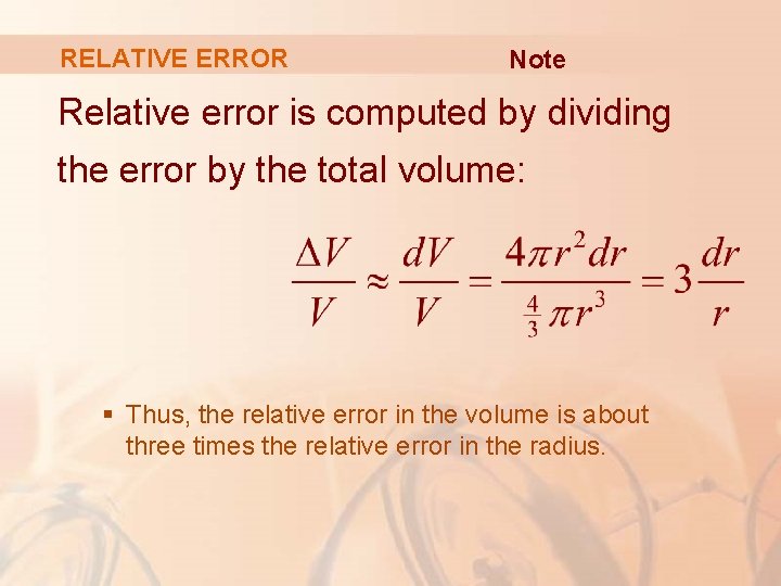 RELATIVE ERROR Note Relative error is computed by dividing the error by the total