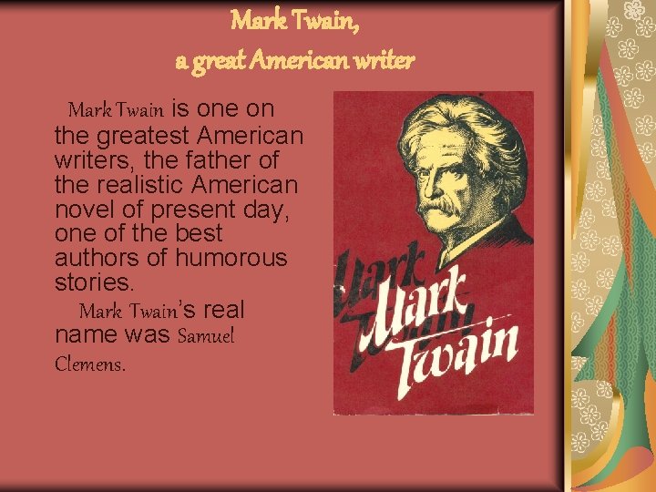 Mark Twain, a great American writer Mark Twain is one on the greatest American
