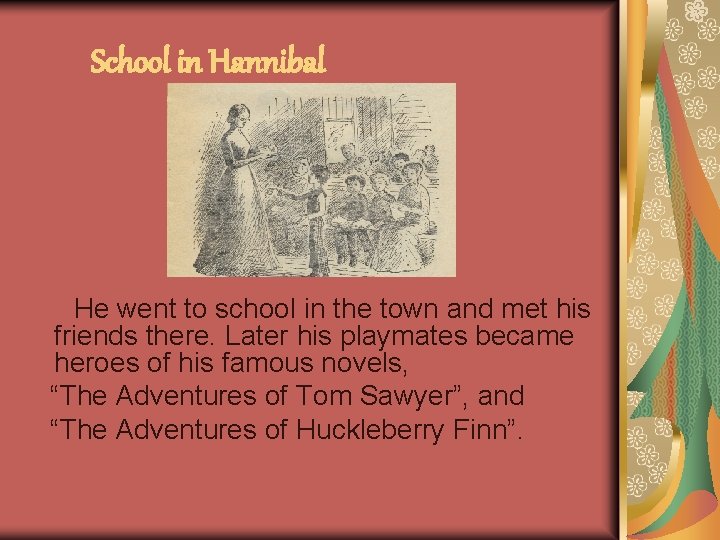 School in Hannibal He went to school in the town and met his friends