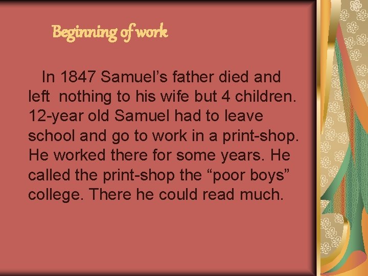 Beginning of work In 1847 Samuel’s father died and left nothing to his wife