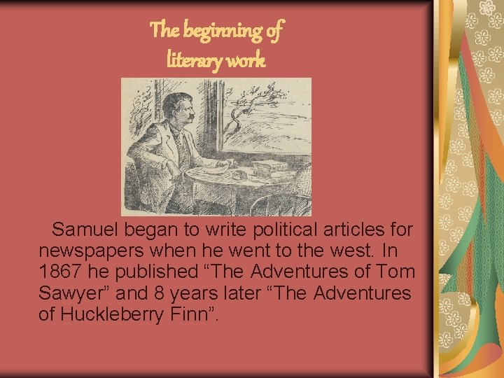 The beginning of literary work Samuel began to write political articles for newspapers when