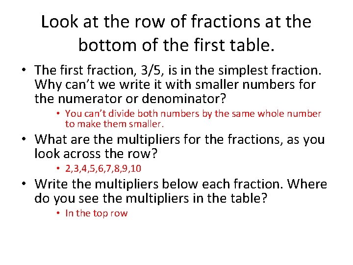 Look at the row of fractions at the bottom of the first table. • Look at the row of fractions at the bottom of the first table. •