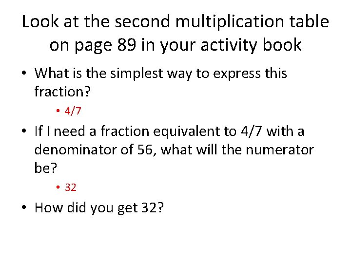 Look at the second multiplication table on page 89 in your activity book • Look at the second multiplication table on page 89 in your activity book •