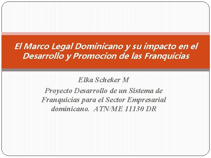 El Marco Legal Dominicano y su impacto en el Desarrollo y Promocion de las