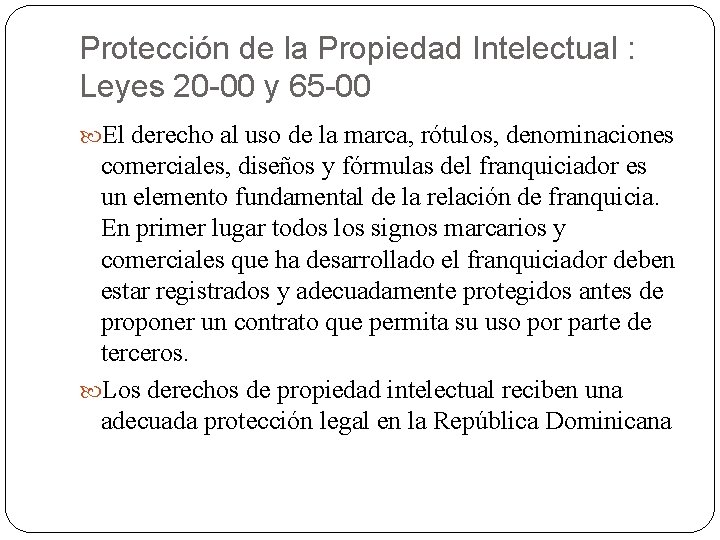 Protección de la Propiedad Intelectual : Leyes 20 -00 y 65 -00 El derecho