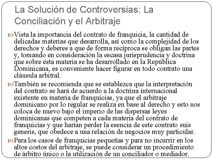 La Solución de Controversias: La Conciliación y el Arbitraje Vista la importancia del contrato