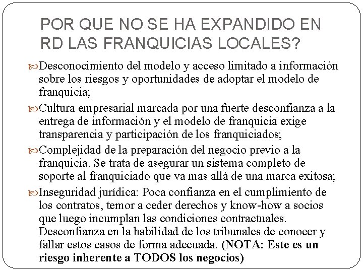 POR QUE NO SE HA EXPANDIDO EN RD LAS FRANQUICIAS LOCALES? Desconocimiento del modelo