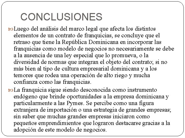 CONCLUSIONES Luego del análisis del marco legal que afecta los distintos elementos de un