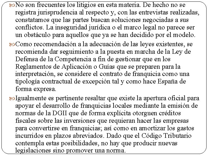  No son frecuentes los litigios en esta materia. De hecho no se registra