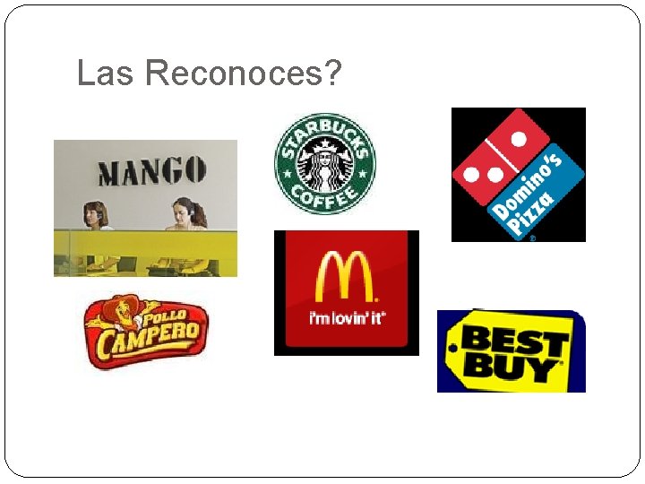 Las Reconoces? 