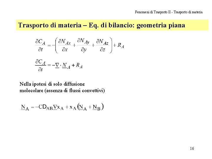 Fenomeni di Trasporto II - Trasporto di materia – Eq. di bilancio: geometria piana