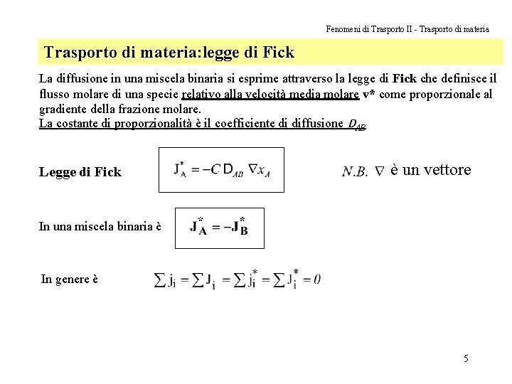 Fenomeni di Trasporto II - Trasporto di materia: legge di Fick La diffusione in