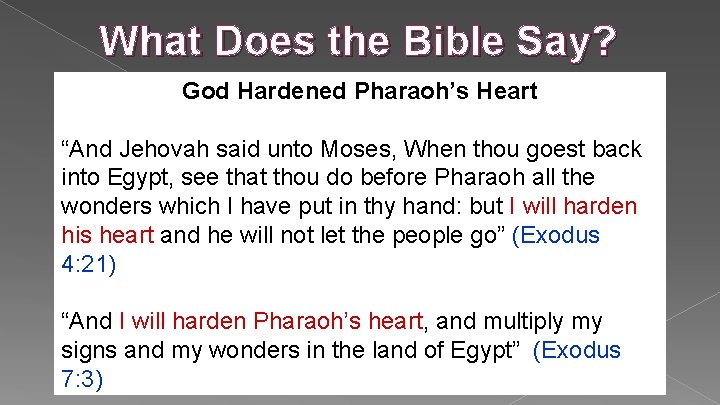 What Does the Bible Say? God Hardened Pharaoh’s Heart “And Jehovah said unto Moses, What Does the Bible Say? God Hardened Pharaoh’s Heart “And Jehovah said unto Moses,