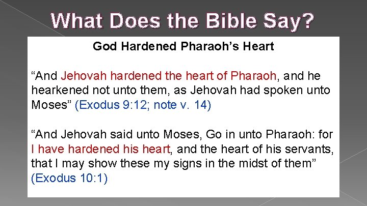 What Does the Bible Say? God Hardened Pharaoh’s Heart “And Jehovah hardened the heart What Does the Bible Say? God Hardened Pharaoh’s Heart “And Jehovah hardened the heart