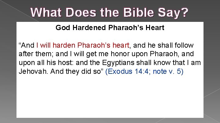 What Does the Bible Say? God Hardened Pharaoh’s Heart “And I will harden Pharaoh’s