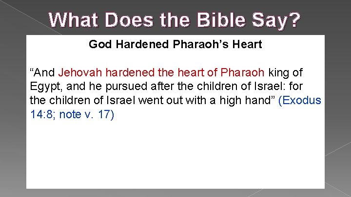 What Does the Bible Say? God Hardened Pharaoh’s Heart “And Jehovah hardened the heart