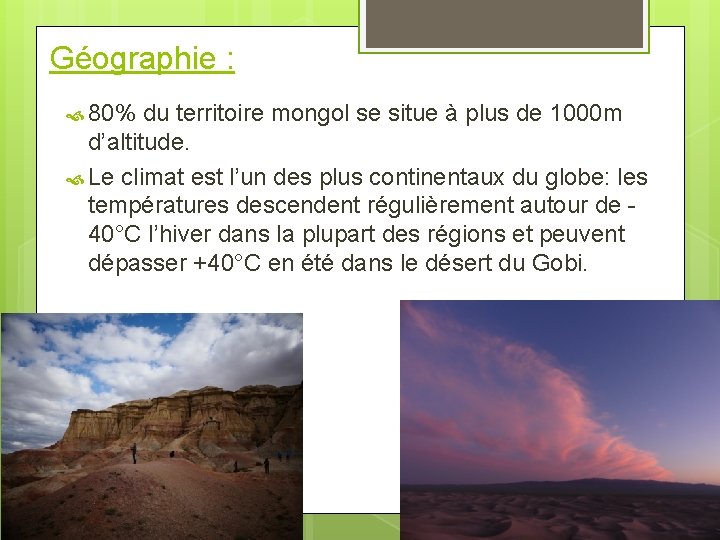 Géographie : 80% du territoire mongol se situe à plus de 1000 m d’altitude.