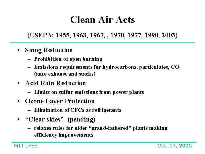 Clean Air Acts (USEPA: 1955, 1963, 1967, , 1970, 1977, 1990, 2003) • Smog