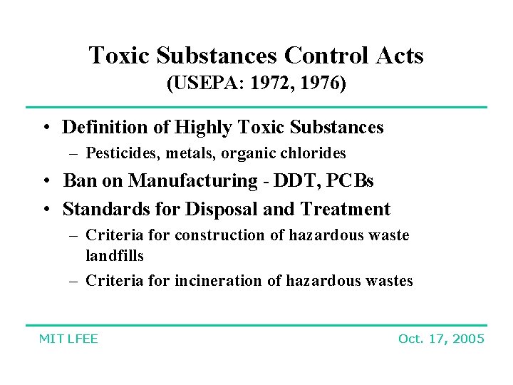 Toxic Substances Control Acts (USEPA: 1972, 1976) • Definition of Highly Toxic Substances –