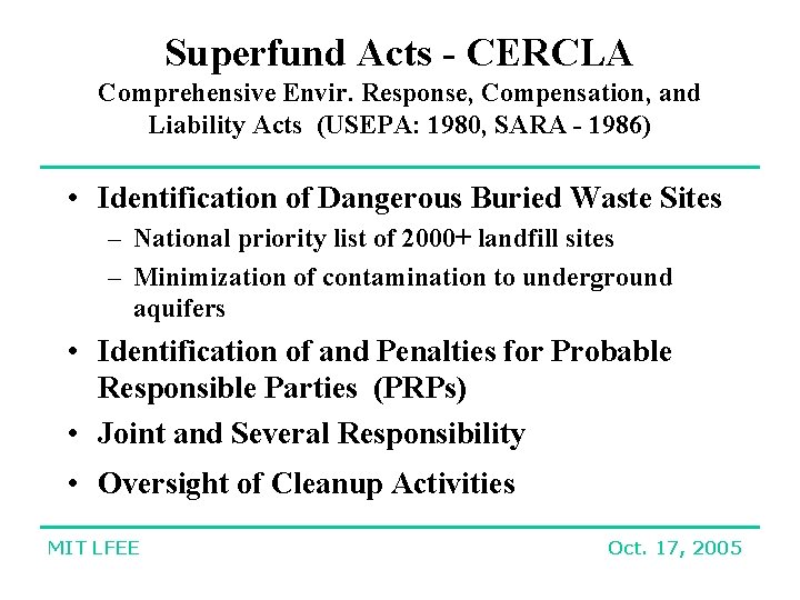 Superfund Acts - CERCLA Comprehensive Envir. Response, Compensation, and Liability Acts (USEPA: 1980, SARA