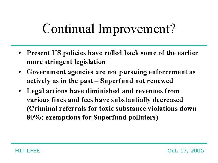Continual Improvement? • Present US policies have rolled back some of the earlier more