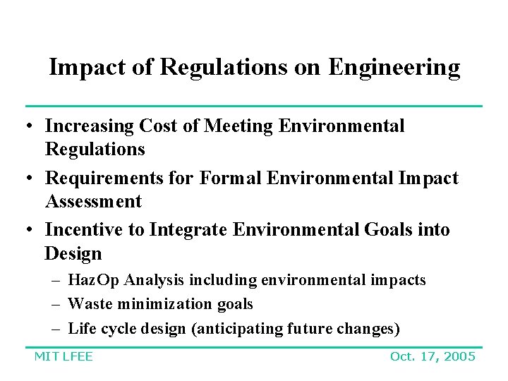 Impact of Regulations on Engineering • Increasing Cost of Meeting Environmental Regulations • Requirements