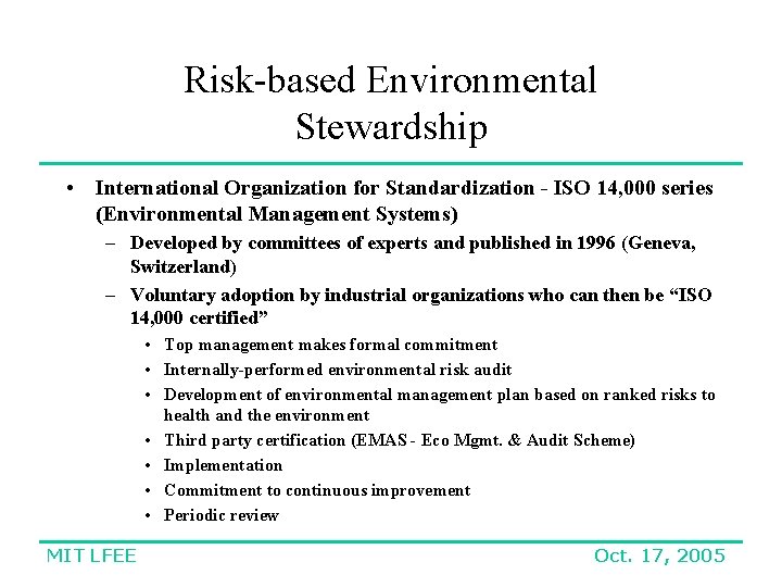 Risk-based Environmental Stewardship • International Organization for Standardization - ISO 14, 000 series (Environmental