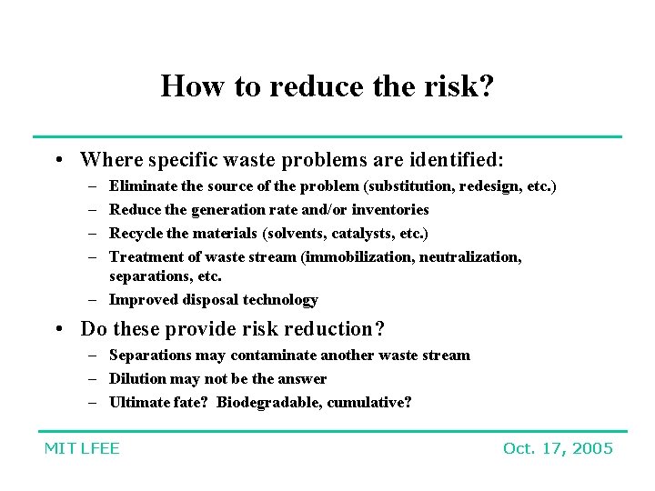 How to reduce the risk? • Where specific waste problems are identified: – –