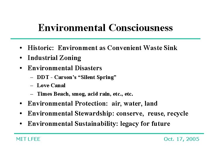 Environmental Consciousness • Historic: Environment as Convenient Waste Sink • Industrial Zoning • Environmental