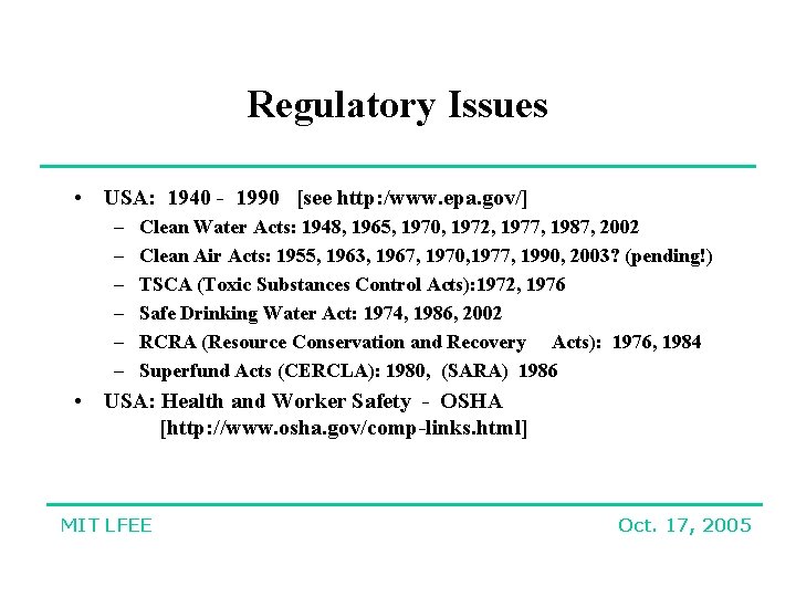 Regulatory Issues • USA: 1940 - 1990 [see http: /www. epa. gov/] – –