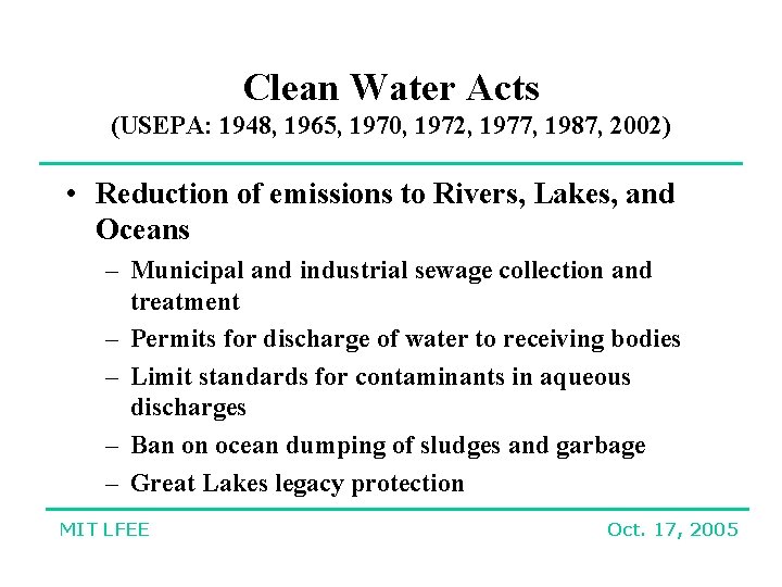 Clean Water Acts (USEPA: 1948, 1965, 1970, 1972, 1977, 1987, 2002) • Reduction of