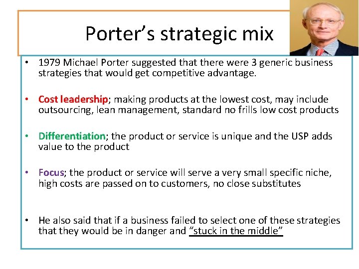 Porter’s strategic mix • 1979 Michael Porter suggested that there were 3 generic business Porter’s strategic mix • 1979 Michael Porter suggested that there were 3 generic business