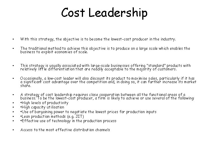 Cost Leadership • With this strategy, the objective is to become the lowest-cost producer Cost Leadership • With this strategy, the objective is to become the lowest-cost producer
