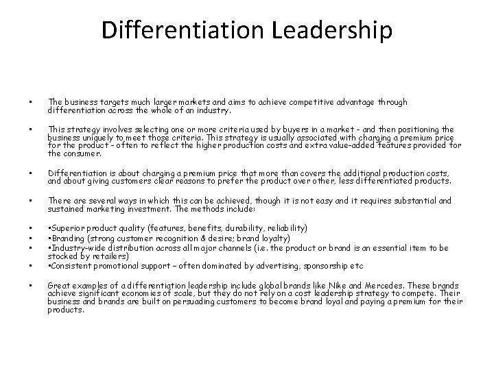 Differentiation Leadership • The business targets much larger markets and aims to achieve competitive Differentiation Leadership • The business targets much larger markets and aims to achieve competitive